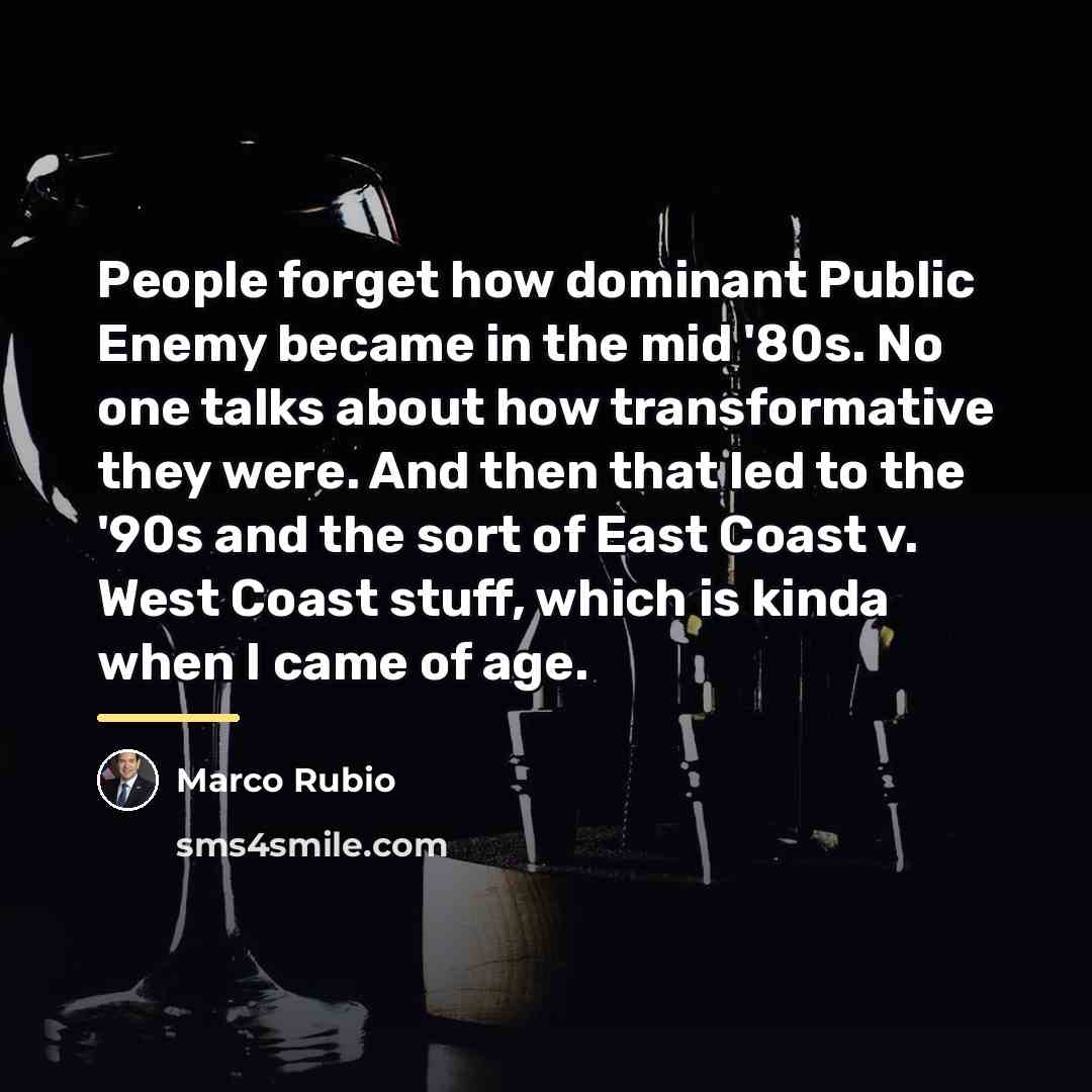 “People forget how dominant Public Enemy became in the mid…” quote by Marco Rubio