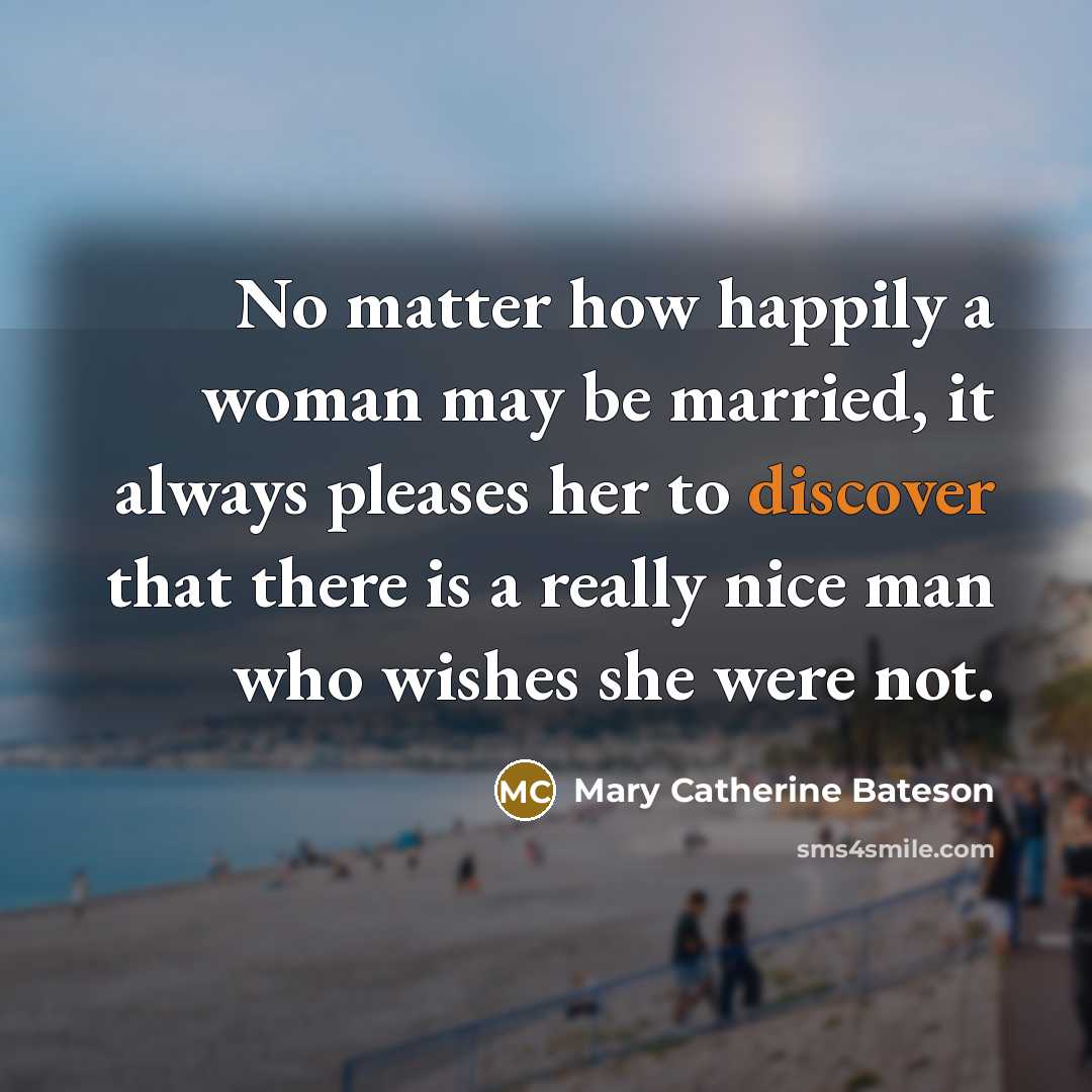 “No matter how happily a woman may be married, it…” quote by Mary Catherine Bateson