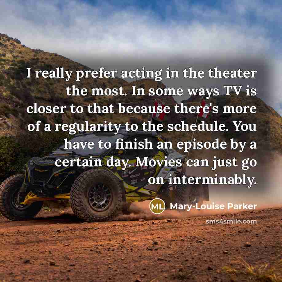 “I really prefer acting in the theater the most. In…” quote by Mary-Louise Parker