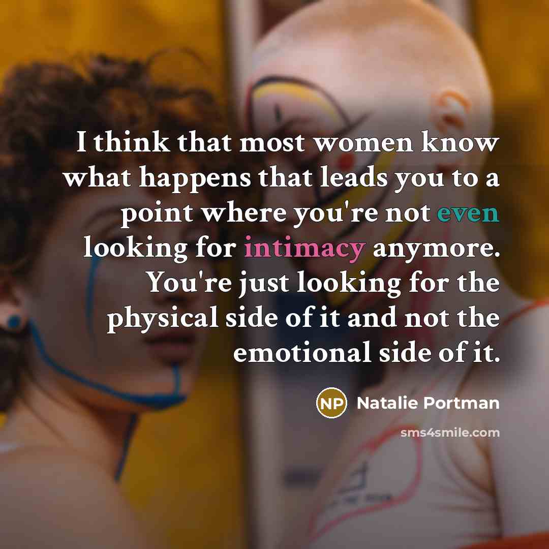 “I think that most women know what happens that leads…” quote by Natalie Portman