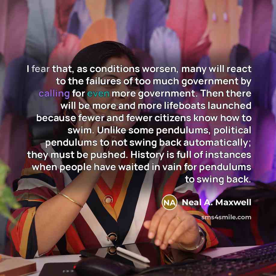 “I fear that, as conditions worsen, many will react to…” quote by Neal A. Maxwell