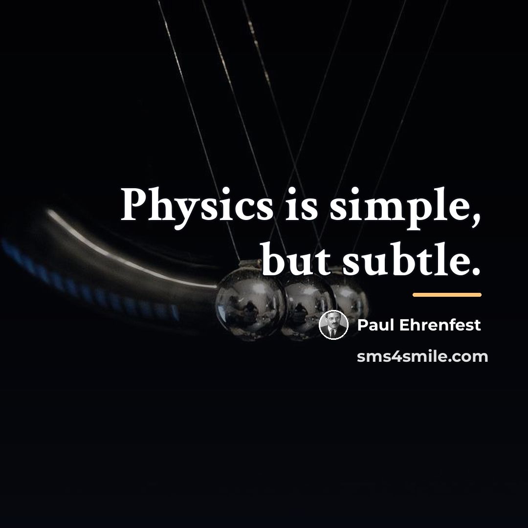 “Physics is simple, but subtle.…” quote by Paul Ehrenfest