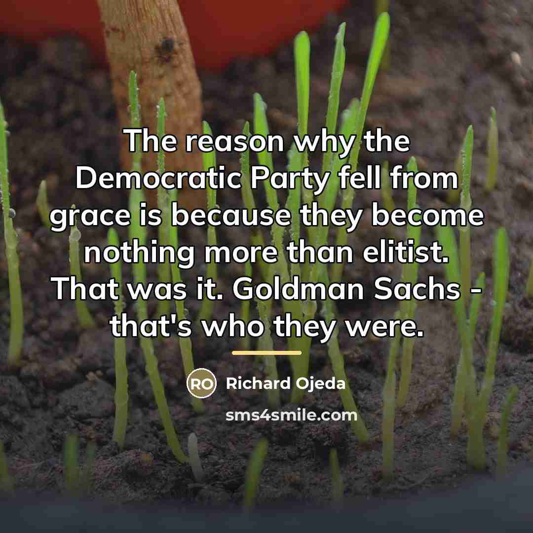 “The reason why the Democratic Party fell from grace is…” quote by Richard Ojeda