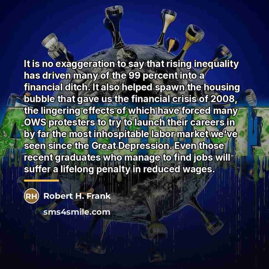 “It is no exaggeration to say that rising inequality has…” quote by Robert H. Frank