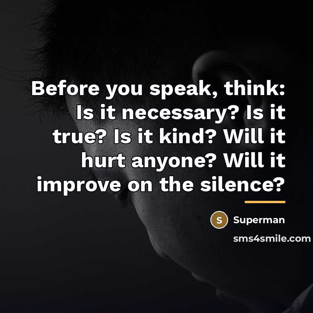 “Before you speak, think: Is it necessary? Is it true?…” quote by Superman