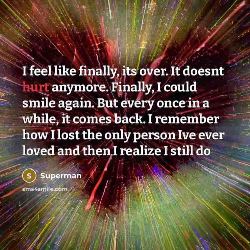 “I feel like finally, its over. It doesnt hurt anymore.…” quote by Superman
