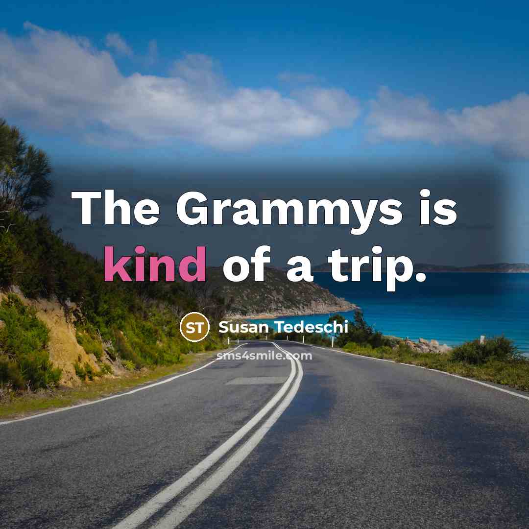 “The Grammys is kind of a trip.…” quote by Susan Tedeschi