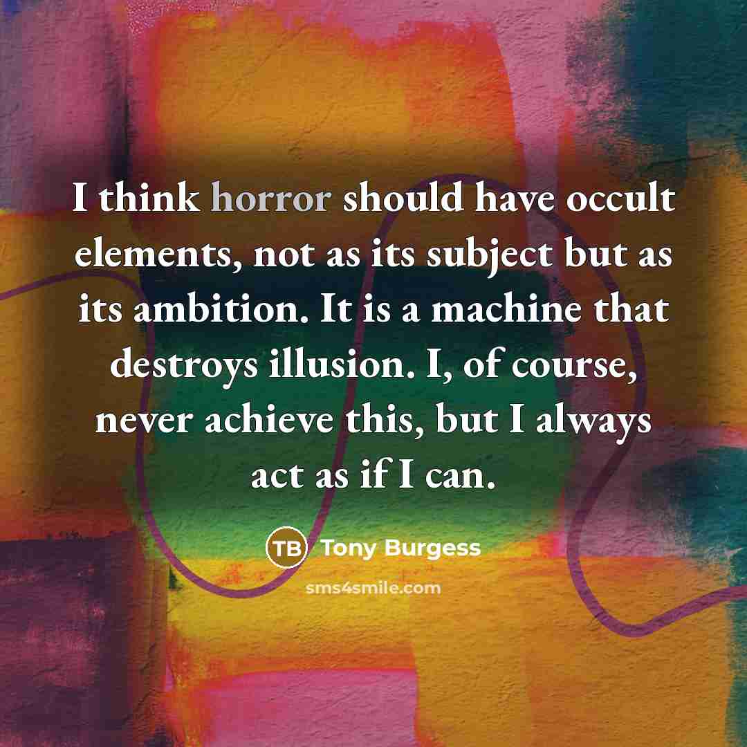 “I think horror should have occult elements, not as its…” quote by Tony Burgess