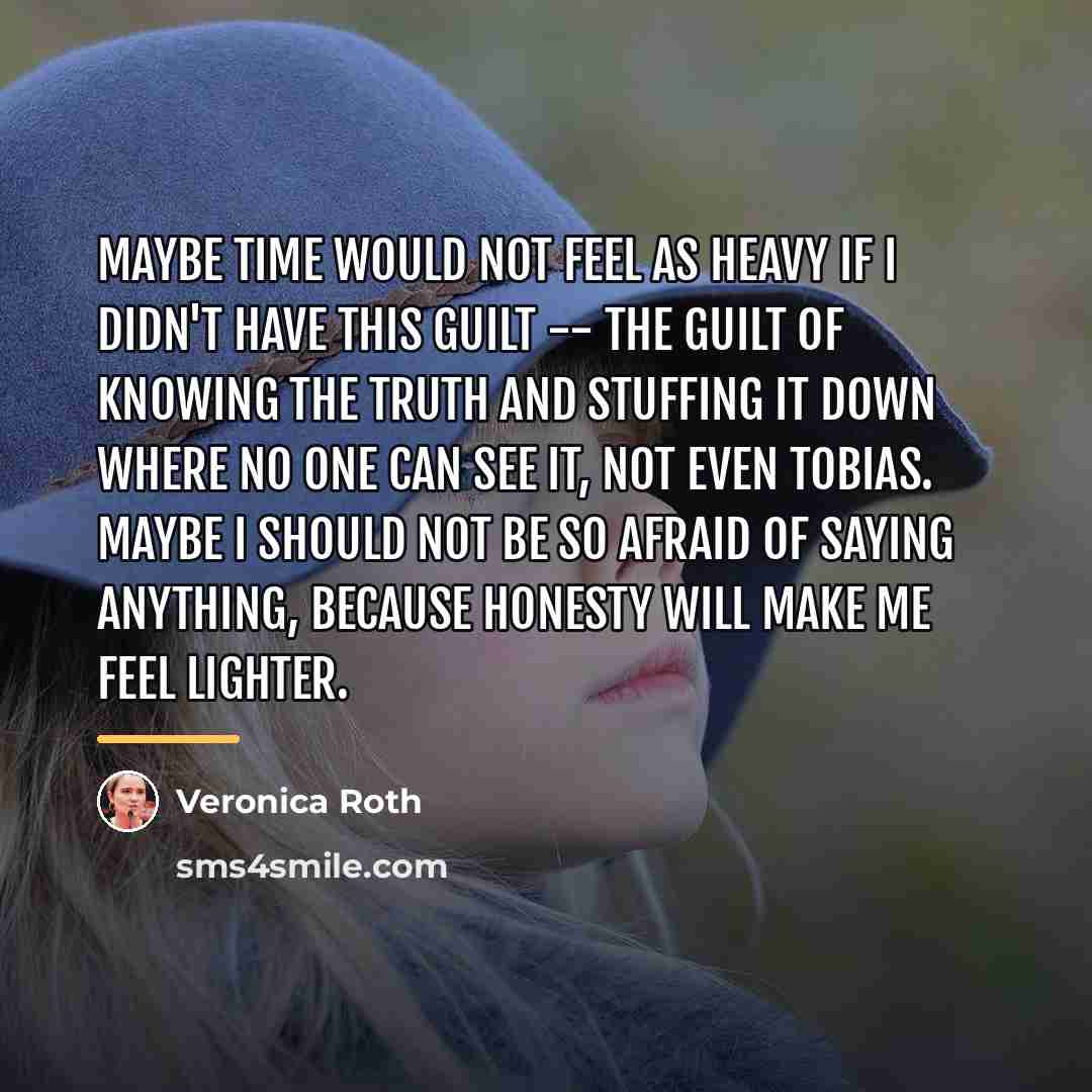 “Maybe time would not feel as heavy if I didn't…” quote by Veronica Roth