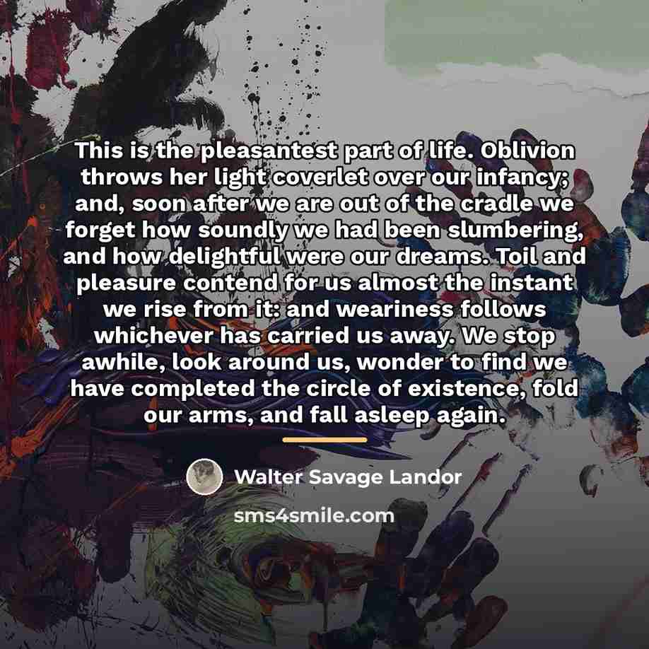 “This is the pleasantest part of life. Oblivion throws her…” quote by Walter Savage Landor