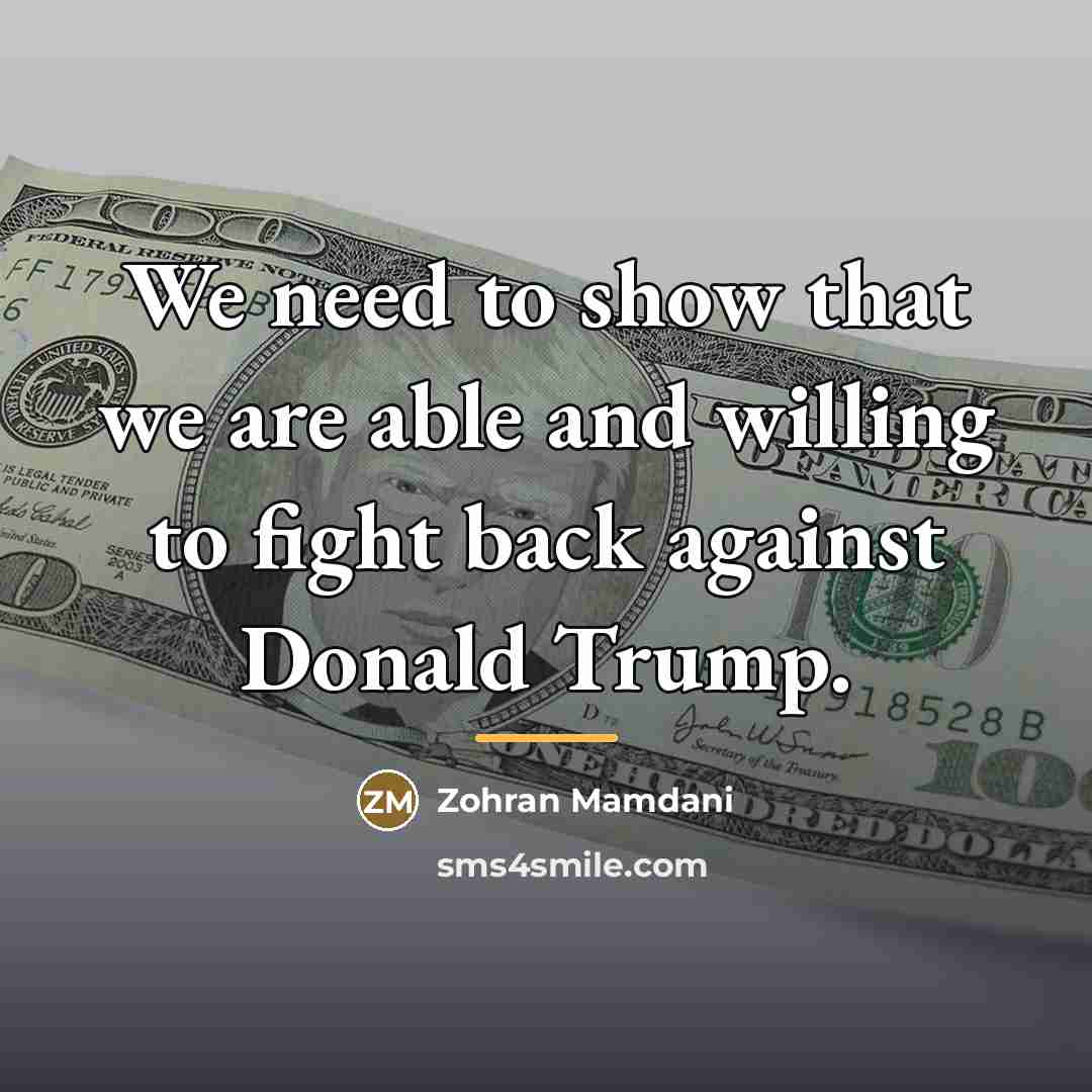 “We need to show that we are able and willing…” quote by Zohran Mamdani