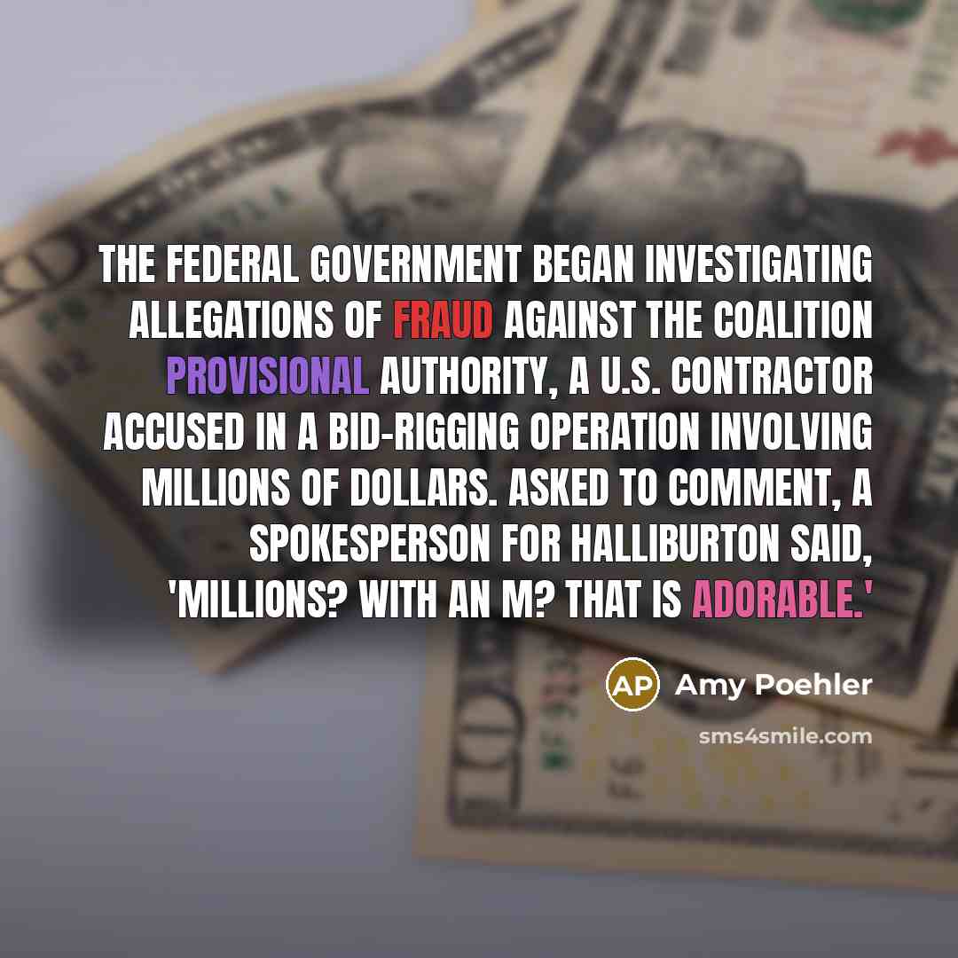 “The federal government began investigating allegations of fraud against the…” quote by Amy Poehler