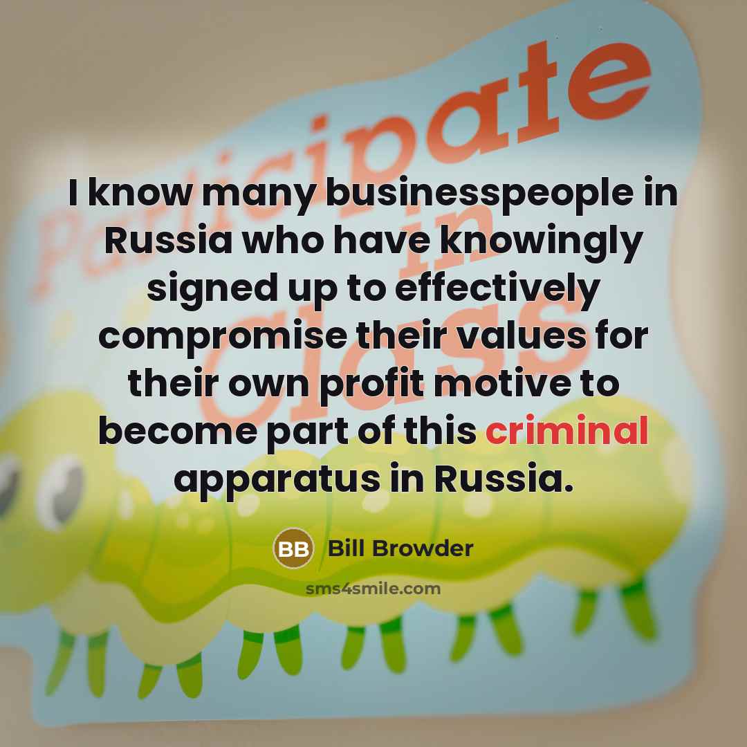 “I know many businesspeople in Russia who have knowingly signed…” quote by Bill Browder