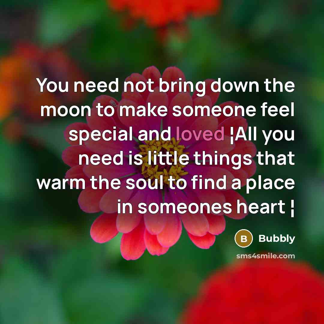 “You need not bring down the moon to make someone…” quote by Bubbly