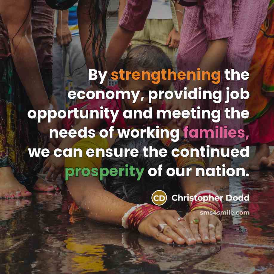 “By strengthening the economy, providing job opportunity and meeting the…” quote by Christopher Dodd