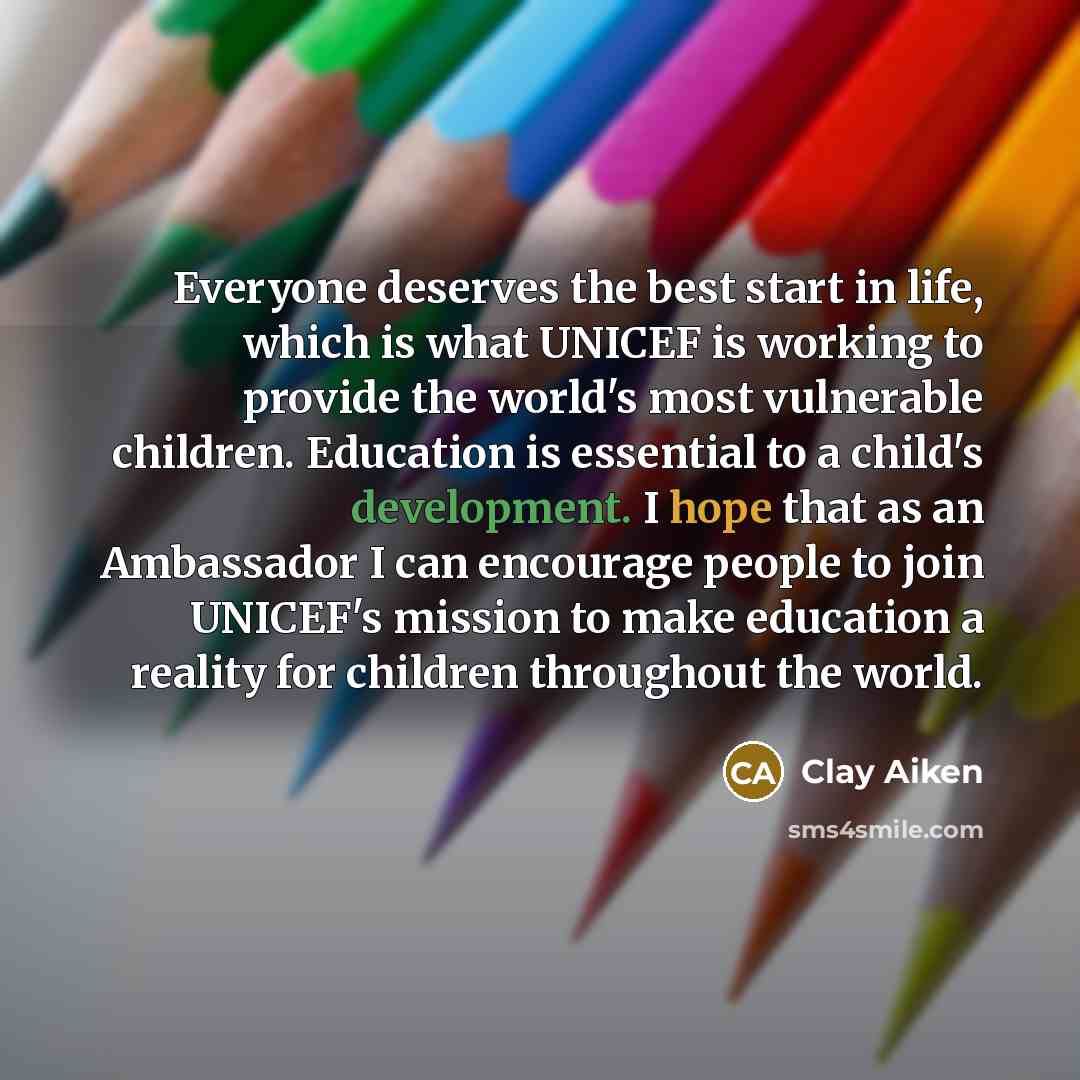 “Everyone deserves the best start in life, which is what…” quote by Clay Aiken