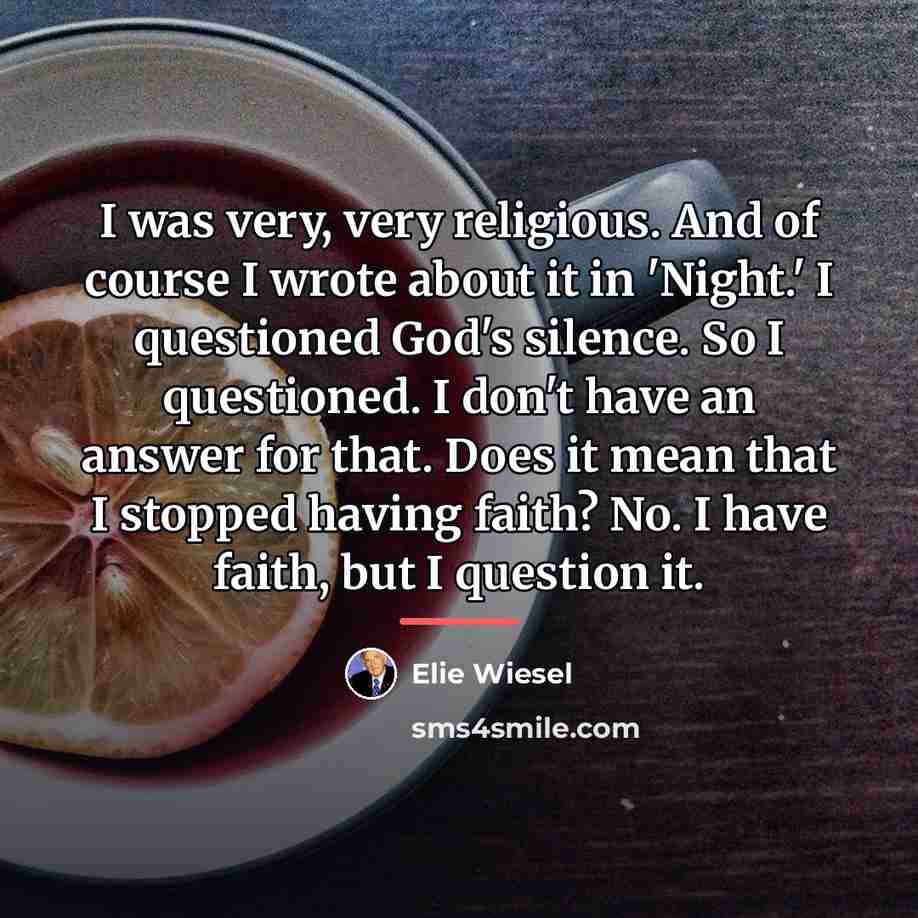 “I was very, very religious. And of course I wrote…” quote by Elie Wiesel