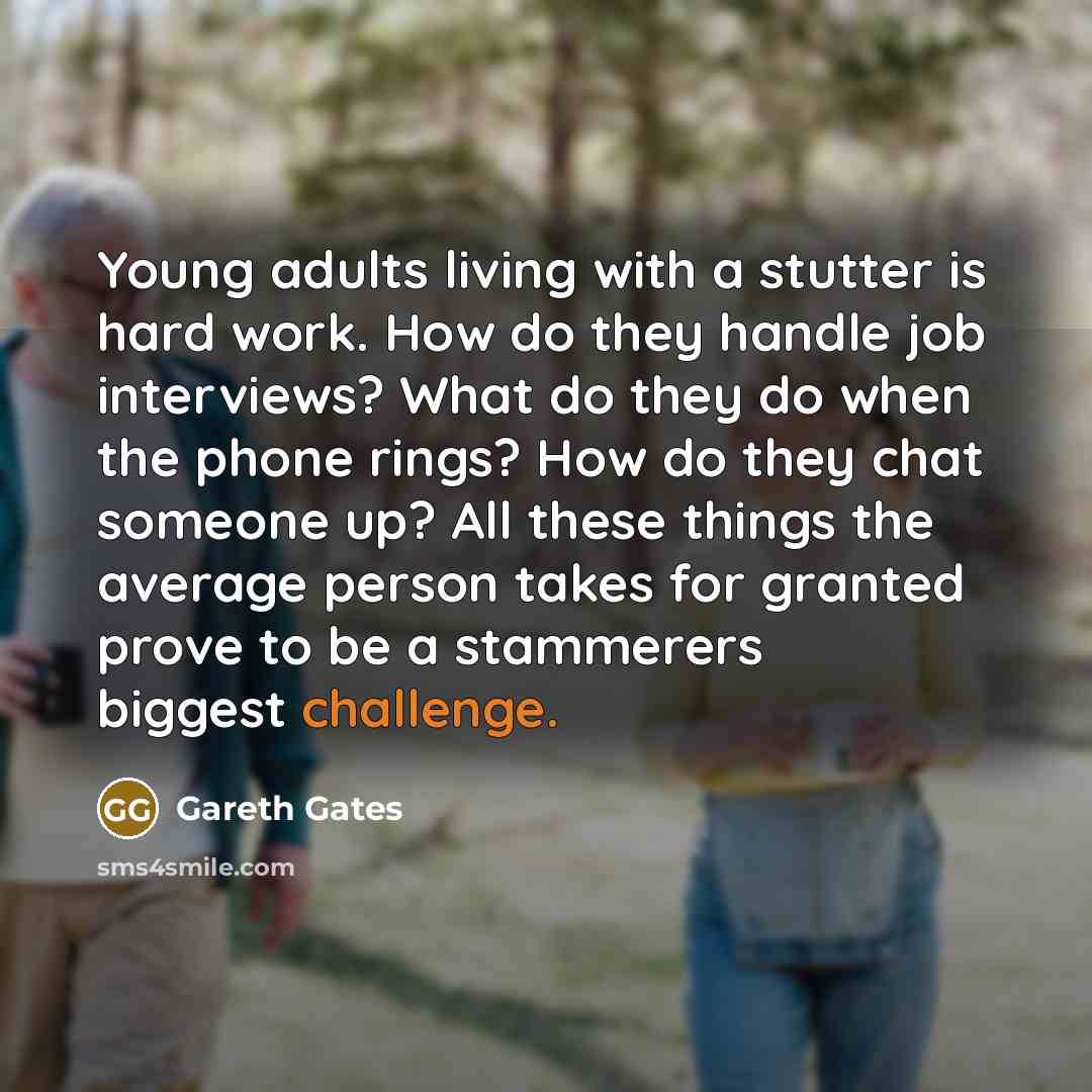 “Young adults living with a stutter is hard work. How…” quote by Gareth Gates
