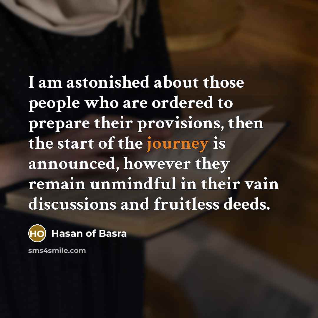 “I am astonished about those people who are ordered to…” quote by Hasan of Basra