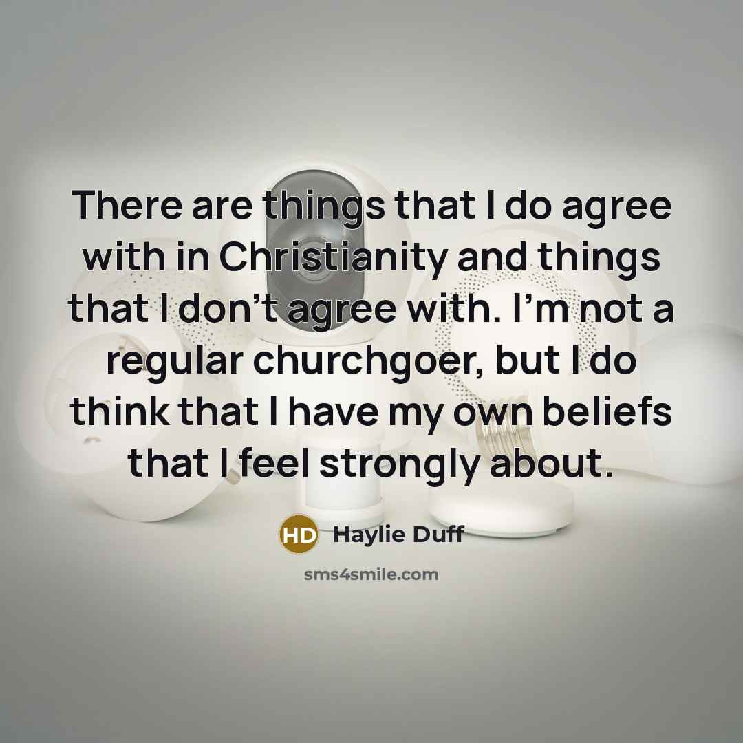 “There are things that I do agree with in Christianity…” quote by Haylie Duff