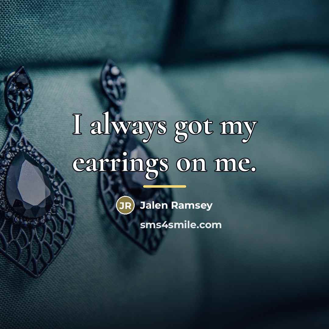 “I always got my earrings on me.…” quote by Jalen Ramsey