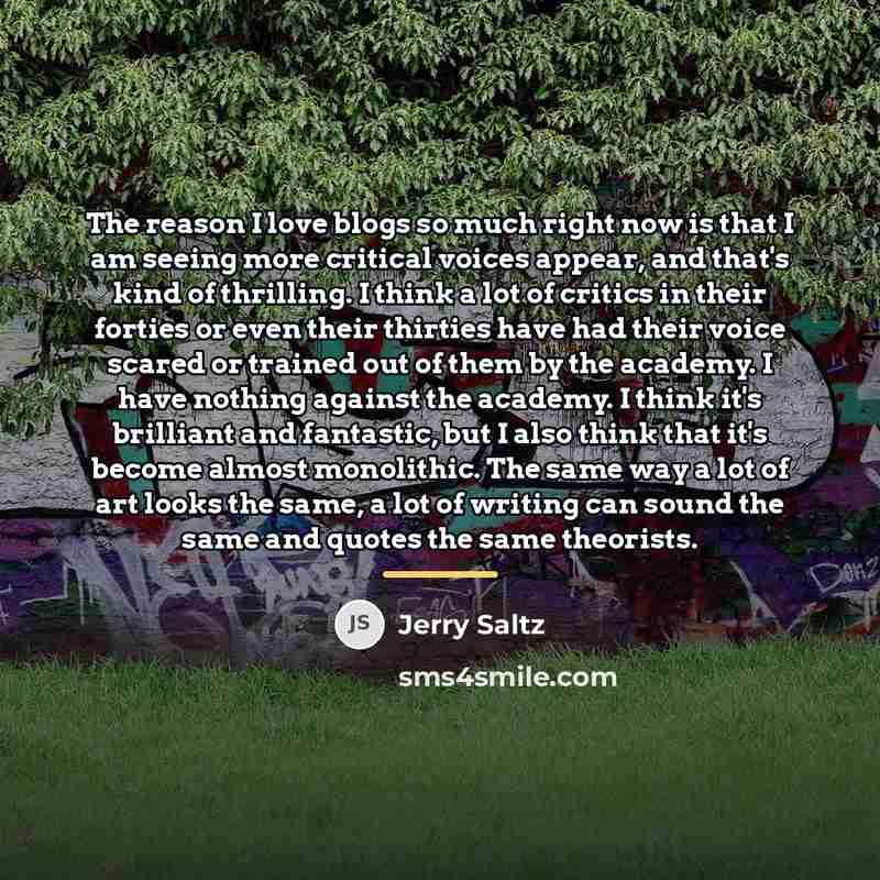 “The reason I love blogs so much right now is…” quote by Jerry Saltz