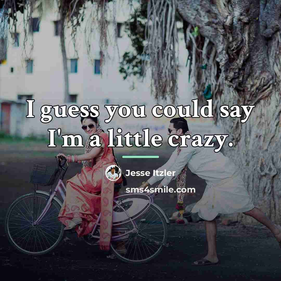 “I guess you could say I'm a little crazy.…” quote by Jesse Itzler