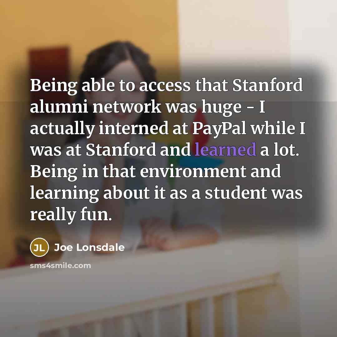 “Being able to access that Stanford alumni network was huge…” quote by Joe Lonsdale