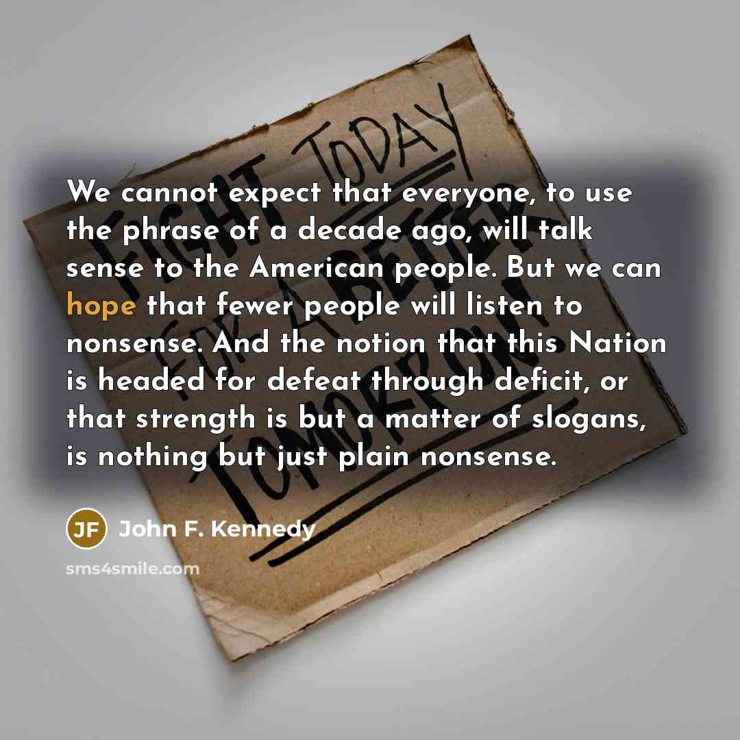“We cannot expect that everyone, to use the phrase of…” quote by John F. Kennedy