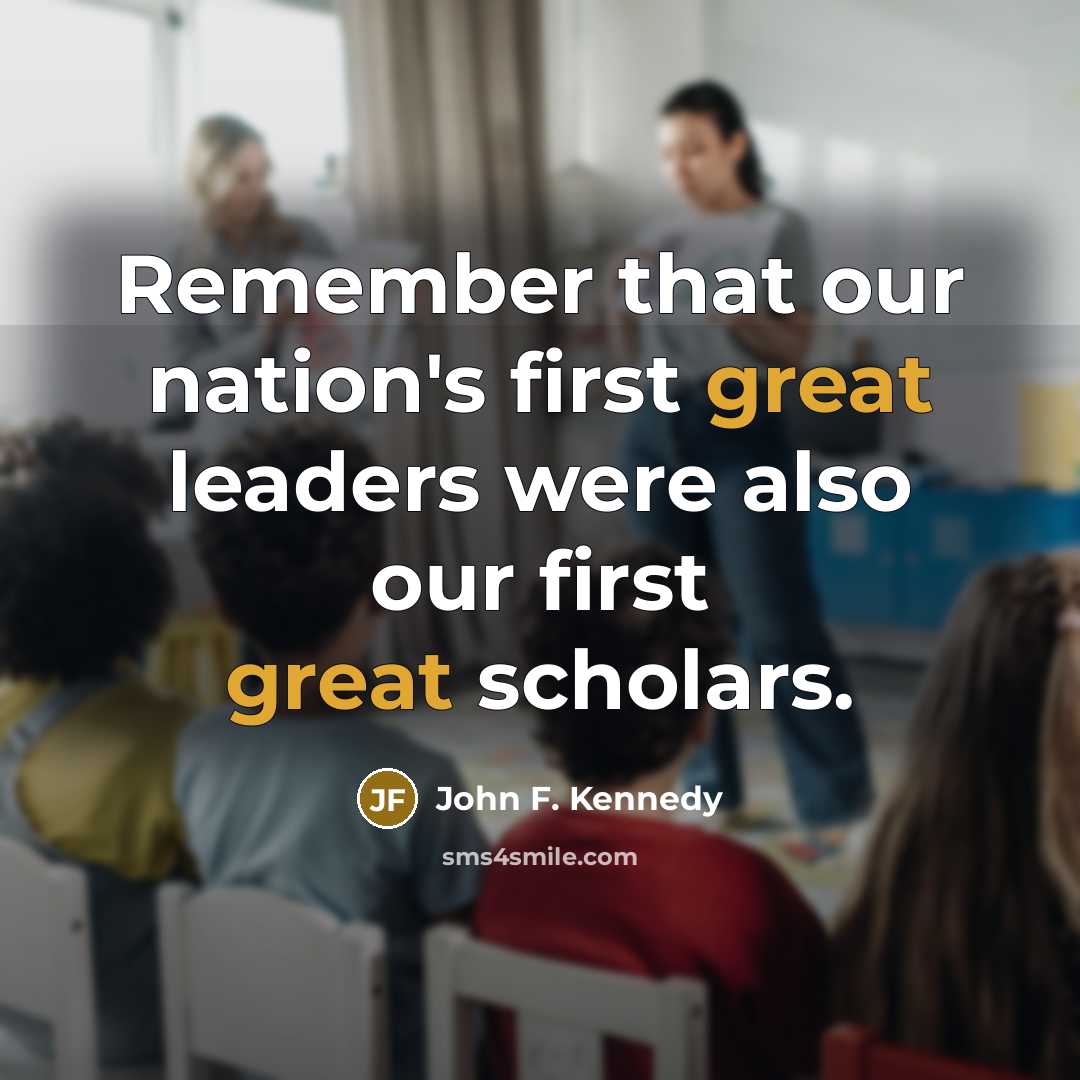 “Remember that our nation's first great leaders were also our…” quote by John F. Kennedy