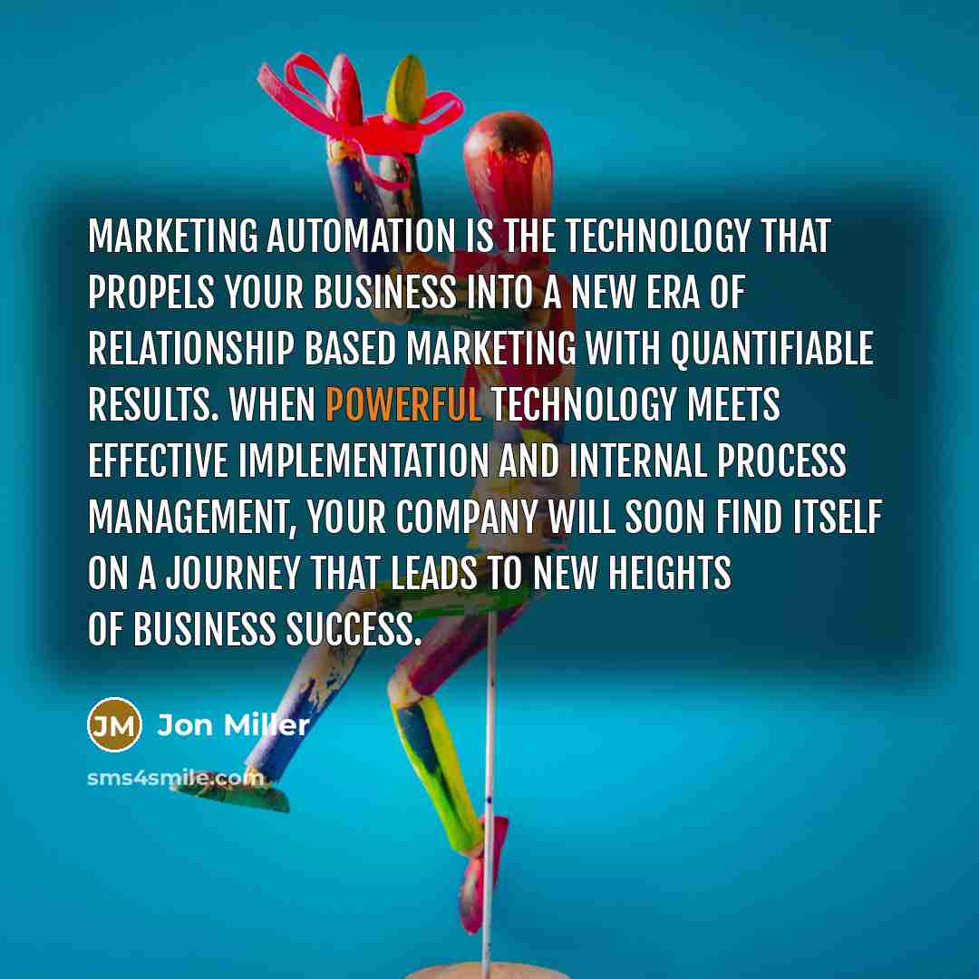 “Marketing automation is the technology that propels your business into…” quote by Jon Miller