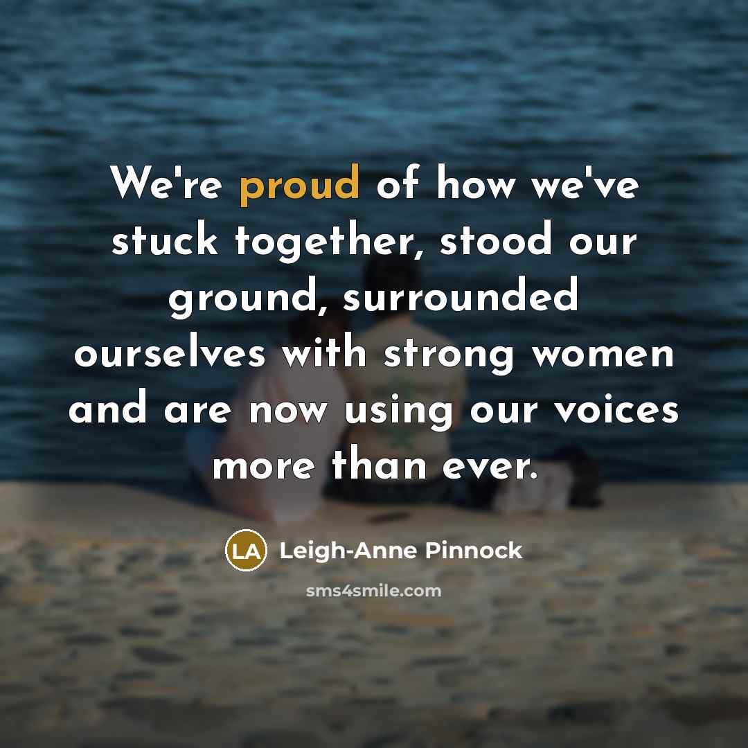 “We're proud of how we've stuck together, stood our ground,…” quote by Leigh-Anne Pinnock