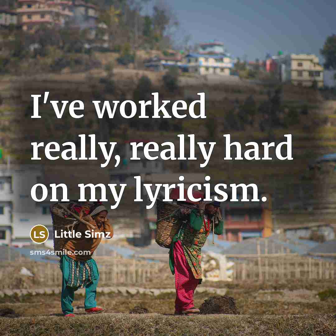 “I've worked really, really hard on my lyricism.…” quote by Little Simz