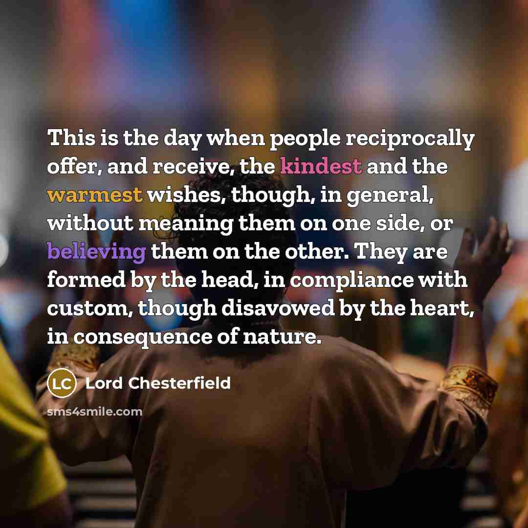 “This is the day when people reciprocally offer, and receive,…” quote by Lord Chesterfield