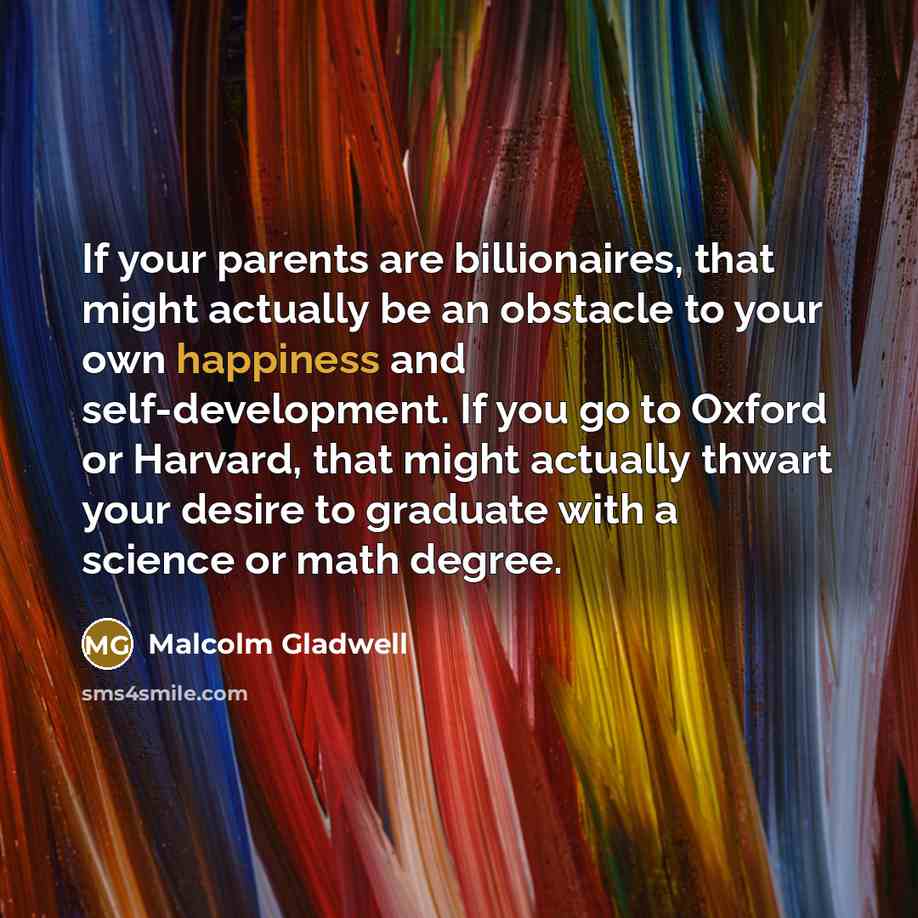 “If your parents are billionaires, that might actually be an…” quote by Malcolm Gladwell