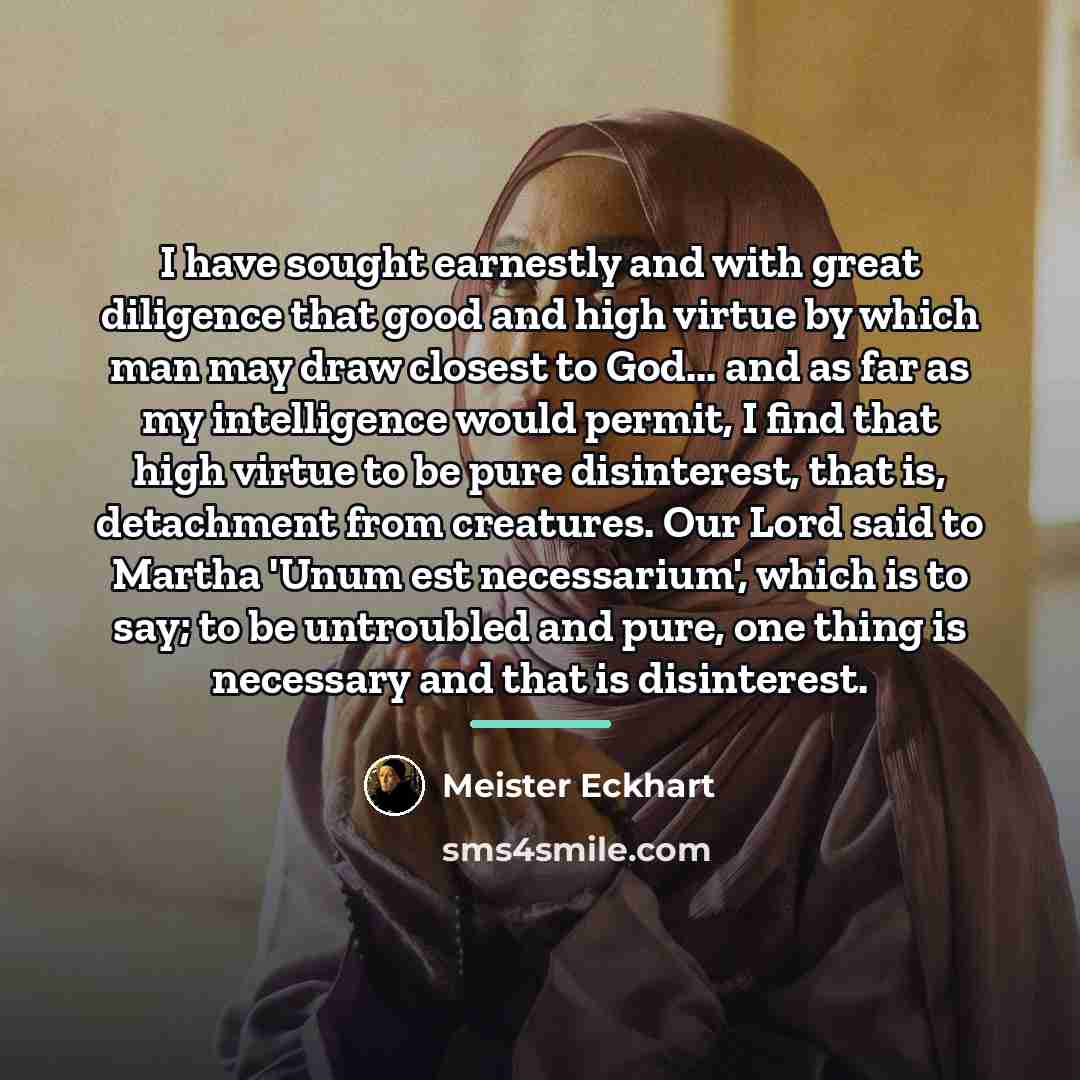 “I have sought earnestly and with great diligence that good…” quote by Meister Eckhart