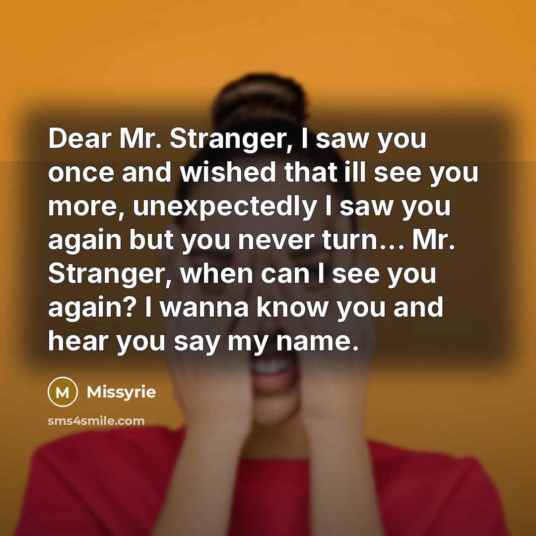 “Dear Mr. Stranger, I saw you once and wished that…” quote by Missyrie