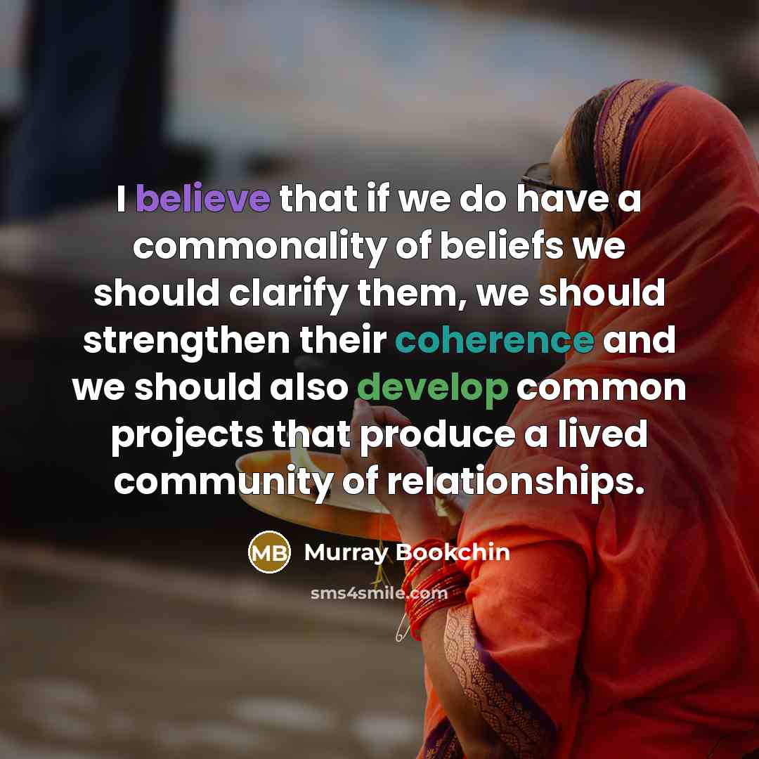 “I believe that if we do have a commonality of…” quote by Murray Bookchin