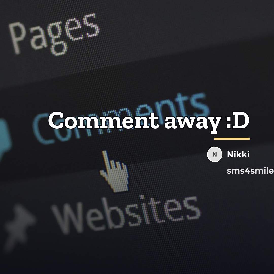 “Comment away :D…” quote by Nikki