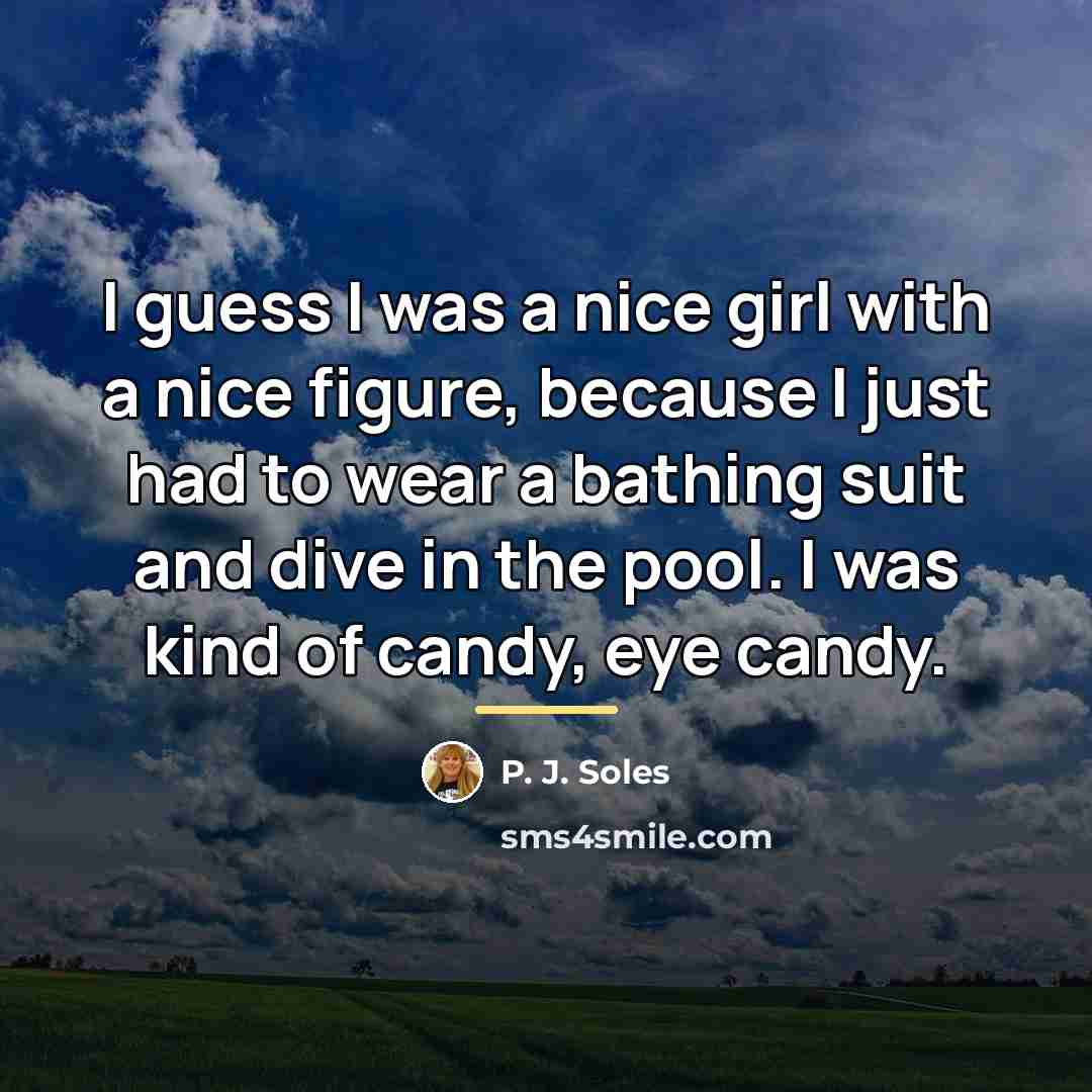 “I guess I was a nice girl with a nice…” quote by P. J. Soles
