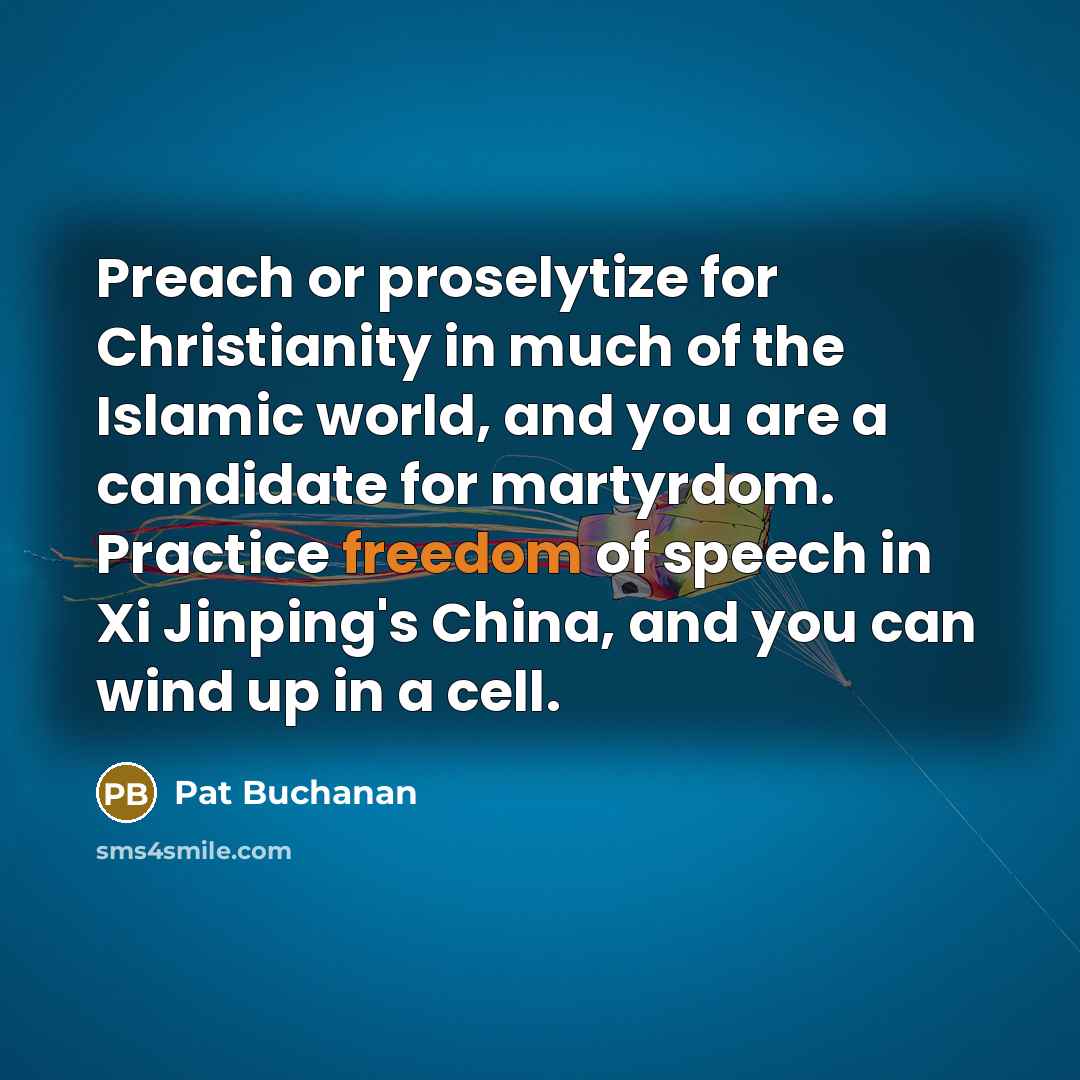 “Preach or proselytize for Christianity in much of the Islamic…” quote by Pat Buchanan