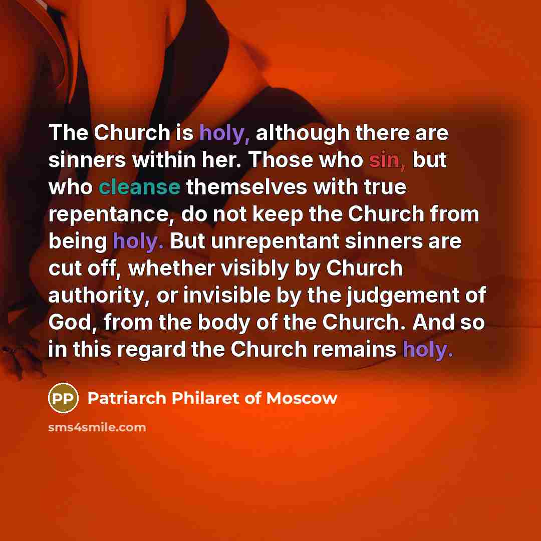 “The Church is holy, although there are sinners within her.…” quote by Patriarch Philaret of Moscow