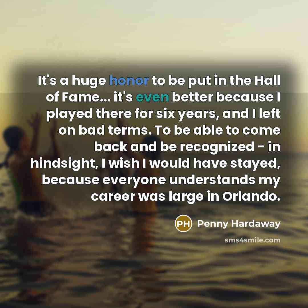“It's a huge honor to be put in the Hall…” quote by Penny Hardaway