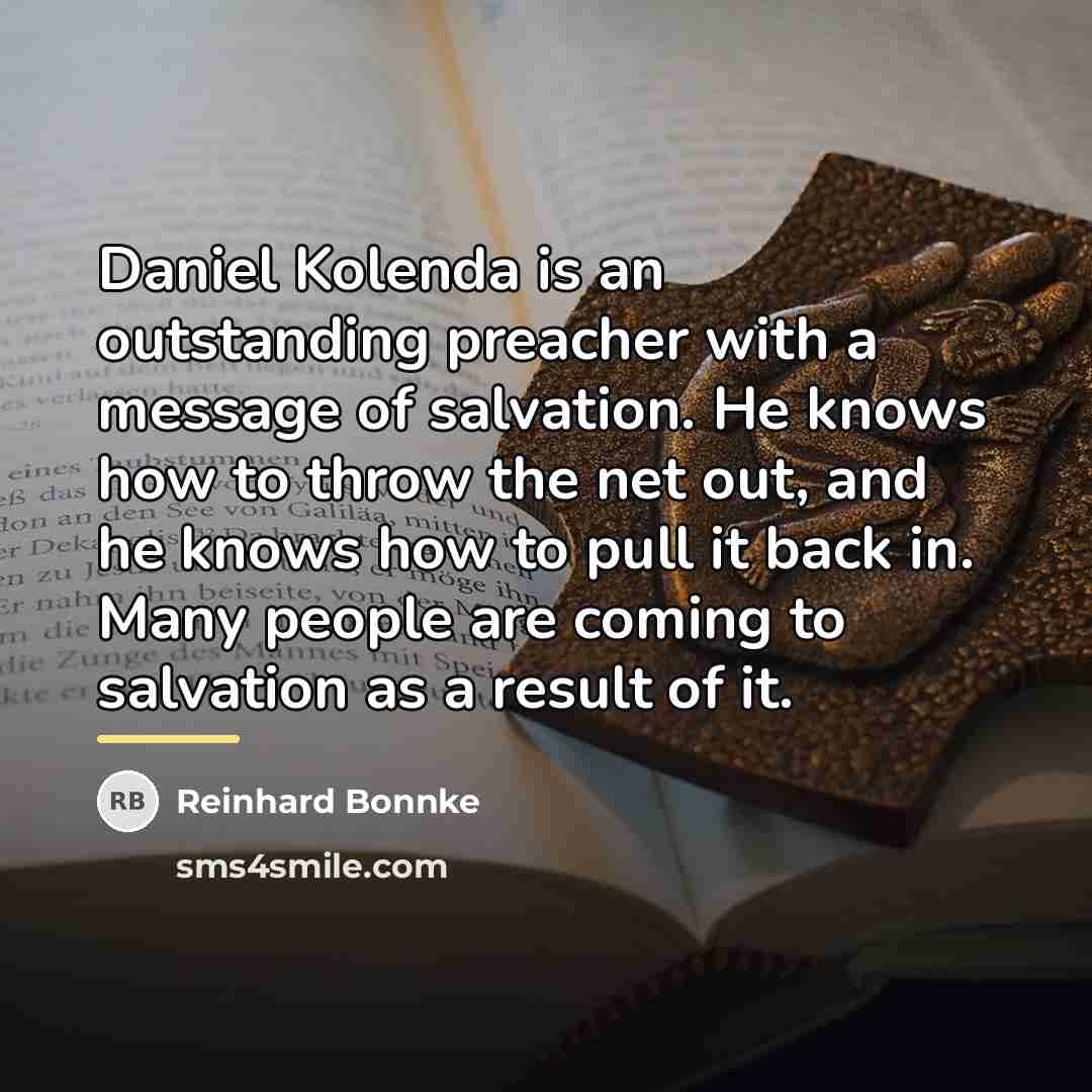 “Daniel Kolenda is an outstanding preacher with a message of…” quote by Reinhard Bonnke