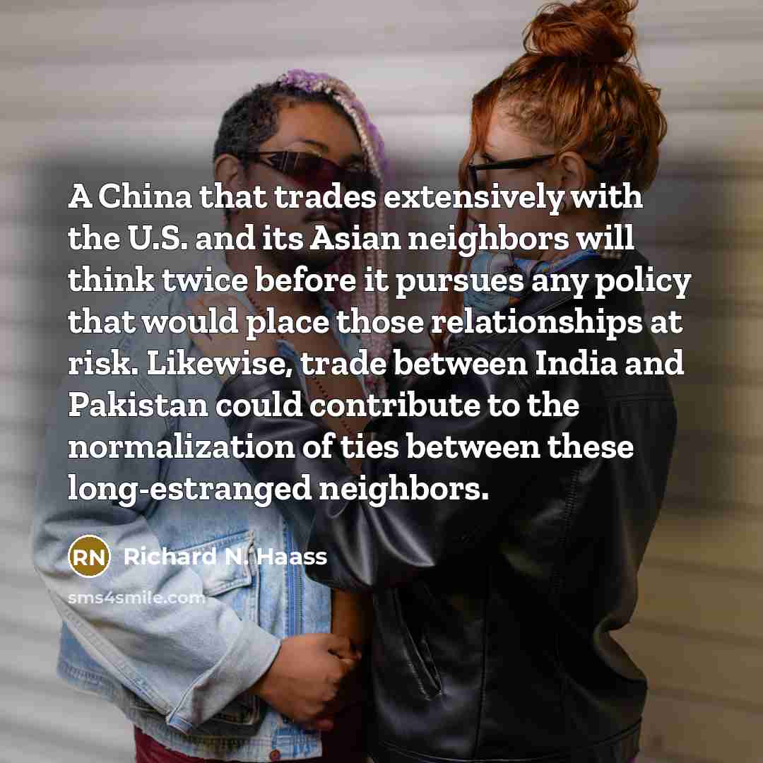 “A China that trades extensively with the U.S. and its…” quote by Richard N. Haass