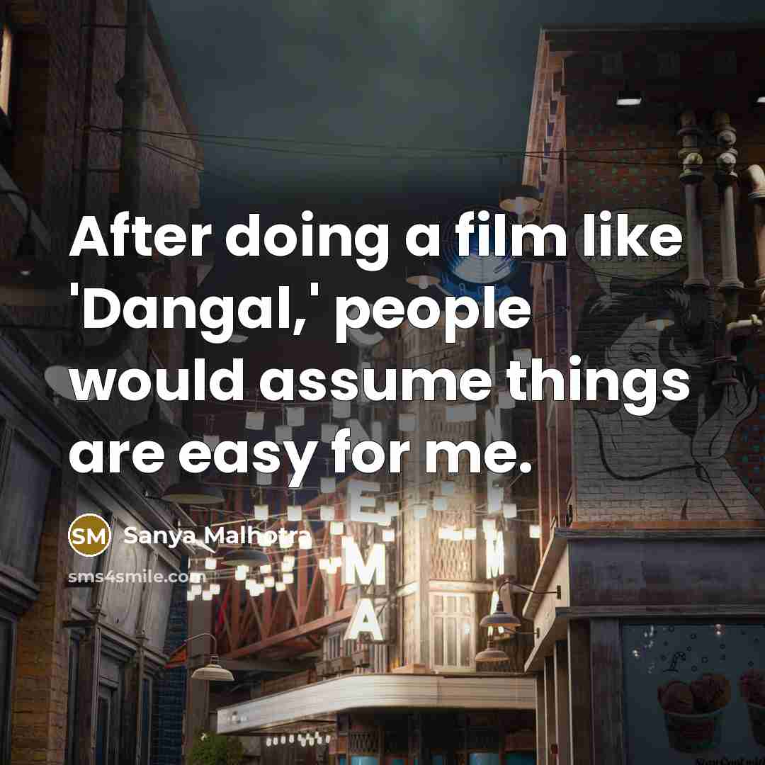 “After doing a film like 'Dangal,' people would assume things…” quote by Sanya Malhotra