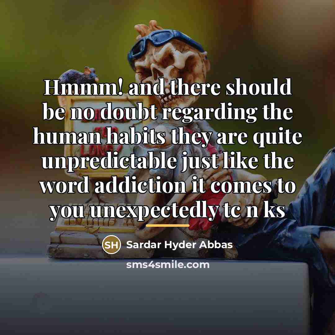 “Hmmm! and there should be no doubt regarding the human…” quote by Sardar Hyder Abbas