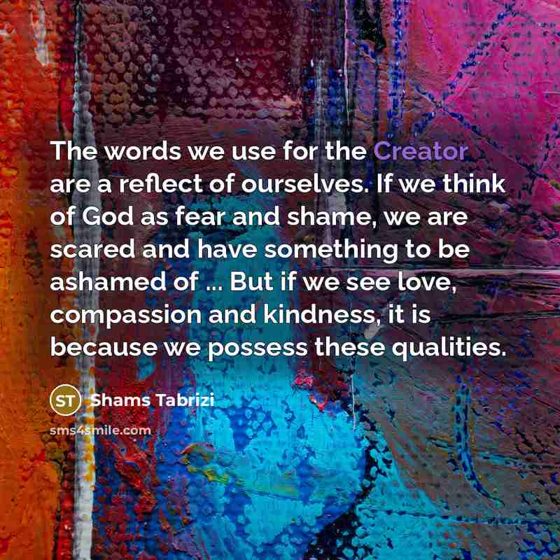 “The words we use for the Creator are a reflect…” quote by Shams Tabrizi
