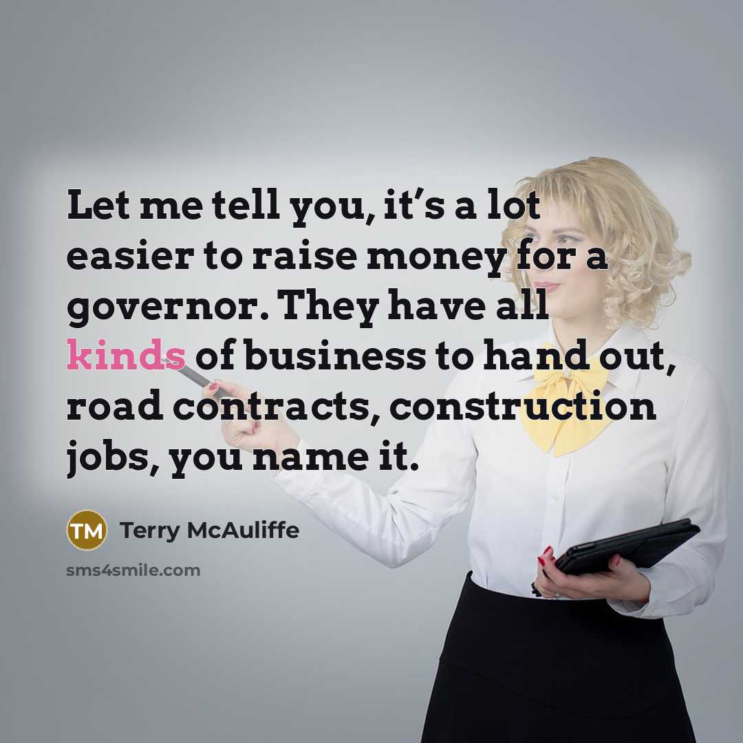 “Let me tell you, it’s a lot easier to raise…” quote by Terry McAuliffe