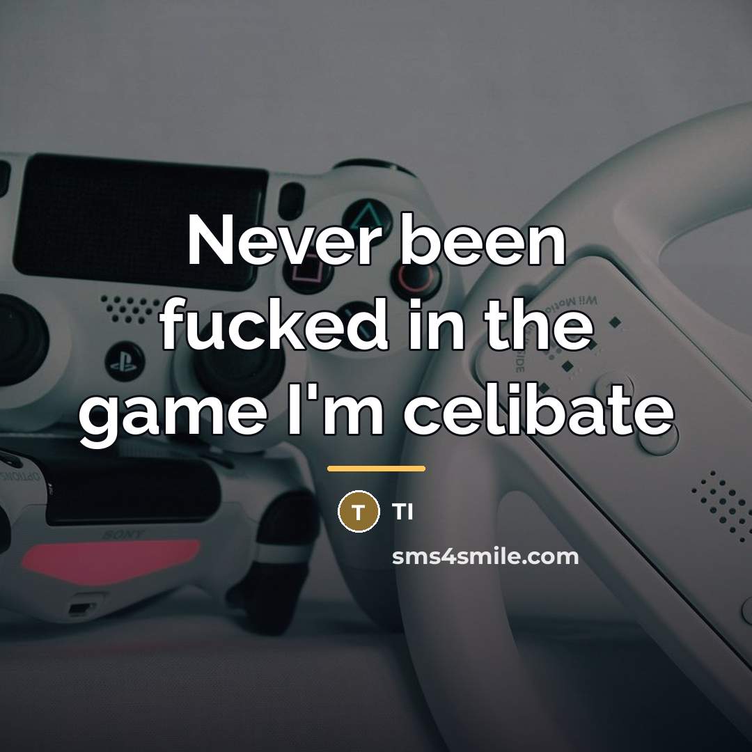 “Never been fucked in the game I'm celibate…” quote by TI